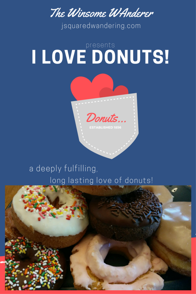 I love donuts for any meal, breakfast, lunch, and dinner! The Winsome Wanderer. JsquaredWandering.com