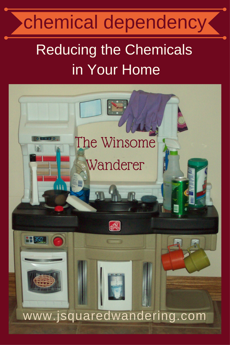 Chemical Dependency: Reducing the chemicals in your home - The Winsome Wanderer